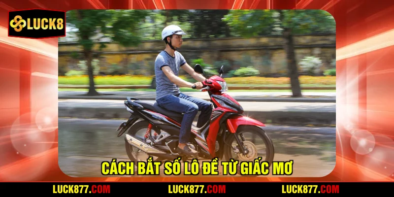 Cách bắt số lô đề từ giấc mơ