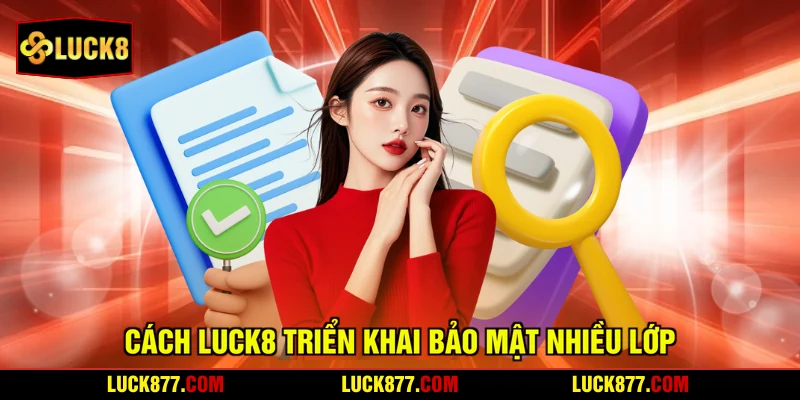 Cách LUCK8 triển khai bảo mật nhiều lớp