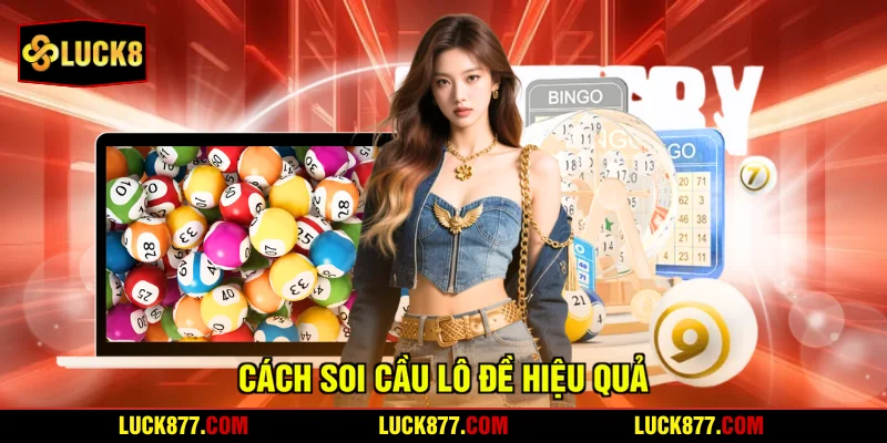 Cách soi cầu lô đề hiệu quả