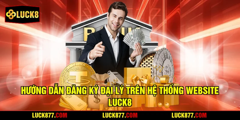 Hướng dẫn đăng ký trên hệ thống website LUCK8