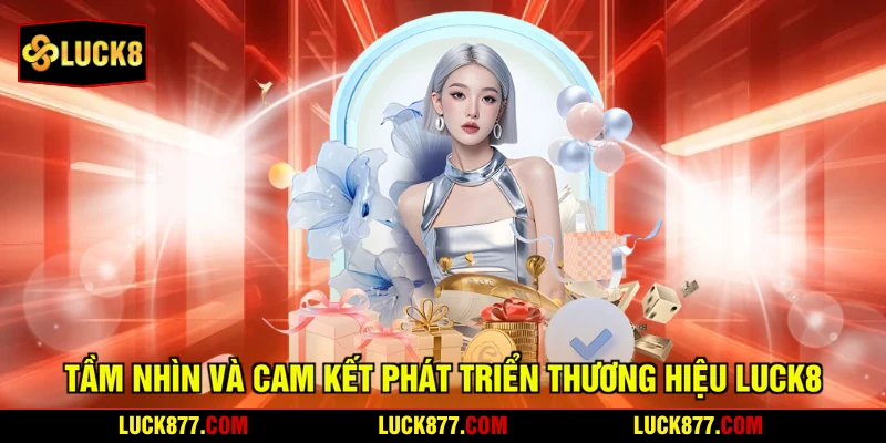 Tầm nhìn và định hướng phát triển thương hiệu LUCK8