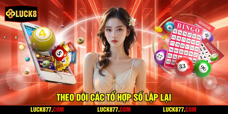 Theo dõi các tổ hợp số lặp lại